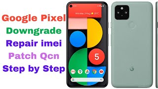 Google Pixel 3456AXL DowngradeRepair Imei And Patch SignalNo Service Solution 2024 [upl. by Ayatnwahs999]