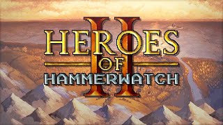 HEROES OF HAMMERWATCH II  Demo [upl. by Sidell]