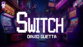 David Guetta Cedric Gervais ⚡ Switch  Lyrics [upl. by Yslehc]