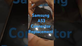 SAMSUNG A53 CONNECTOR REPLACEMENT smartphone mobilefix repair phonefixx allphonefix [upl. by Dupin]