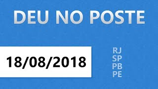 Palpites do Jogo do Bicho e Loteria Federal  18082018  Deu No Poste [upl. by Graff]