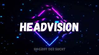 Headvision – Im griff der Sucht – Freiheit im Schatten 🎶 [upl. by Yuri113]