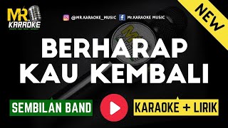 Sembilan Band  Berharap Kau Kembali  Karaoke  Lirik [upl. by Vincent]