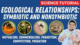 ECOLOGICAL RELATIONSHIPS  SYMBIOTIC AND NONSYMBIOTIC  SCIENCE 7 QUARTER 2 [upl. by Asher]