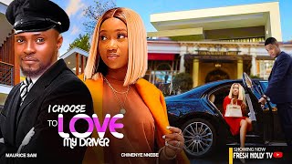 I CHOOSE TO LOVE MY DRIVER  CHINENYE NNEBE MAURICE SAM NEW 2024 FULL NIGERIAN MOVIES [upl. by Earlene]