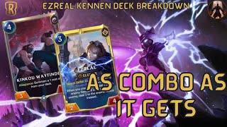 Ezreal Kennen The Most Combo Of All Combo Decks  Deck Breakdown amp Gameplay  Legends of Runeterra [upl. by Enerak]