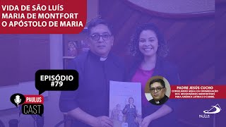 PAULUScast  Vida de São Luís Maria Grignion de Montfort  O Apóstolo de Maria [upl. by Rafaj252]