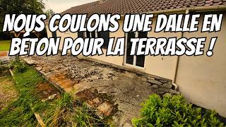 ep8 une dalle béton pour la terrasse qui en avait bien besoin [upl. by Roydd612]