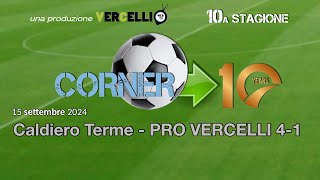 Corner 10° anno Caldiero Terme  Pro Vercelli 41 [upl. by Siuqramed]