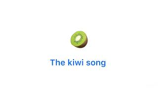 The kiwi song 🥝 [upl. by Anahc]