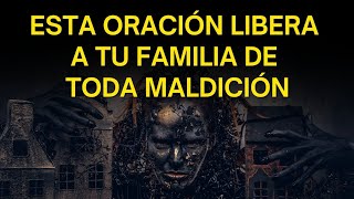 Oración para liberar tu familia de maldiciones [upl. by Rekrap]