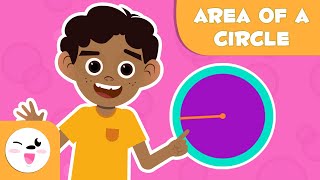 The Area of the Circle  Math for Kids [upl. by Kenwrick]