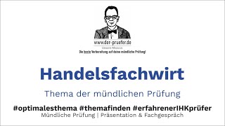 Handelsfachwirt Optimales Thema für die mündliche Prüfung  Präsentation Fachgespräch 202324 [upl. by Auqeenahs]