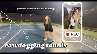 rawdogging tennis [upl. by Holleran]