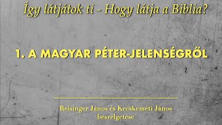 1 A Magyar Péterjelenségről Így látjátok ti  Hogy látja a Biblia [upl. by Asaeret972]