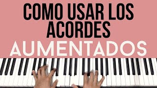 Cómo Usar Los Acordes Aumentados  Piano Tutorial [upl. by Uhayile]