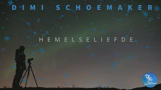 Dimi Schoemaker  Hemelseliefde [upl. by Eneles]