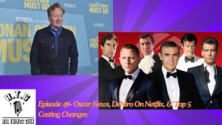 Episode 49 Oscar News DeNiro On Netflix amp Top 5 Casting Changes [upl. by Ettelocin490]