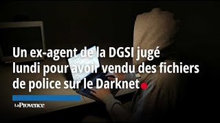 À Marseille un exagent de la DGSI jugé lundi pour avoir vendu des fichiers de police sur le D [upl. by Frodeen]