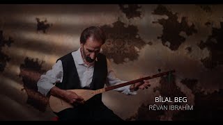 Bîlal Beg  Rêvan Ibrahîm  JENÎNGEH [upl. by Eniamirt]