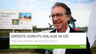 Größte AgriPVAnlage in Oberösterreich Ausbauoffensive bei Sonnenstrom [upl. by Kingsbury242]