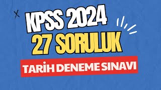 27 Soruluk KPSS Tarih Deneme Sınavı  Yepyeni Sorular  Seri16  KPSS 2024 kpss kpss2024 [upl. by Ativel]