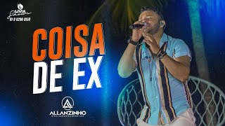 ALLANZINHO  COISA DE EX  Clip Oficial [upl. by Panther]