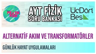 345 AYT Fizik  Alternatif Akım ve Transformatörler  Günlük Hayat Uygulamaları [upl. by Gravante]