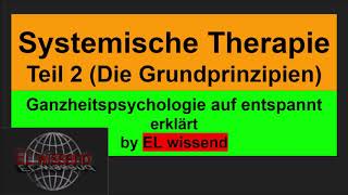 Systemische Therapie Psychologie Teil 2 Die Grundprinzipien [upl. by Lukasz]