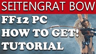 Final Fantasy XII The Zodiac Age HOW TO GET SEITENGRAT BOW  PC VERSION  Easy Cheat Engine Tutorial [upl. by Ethelin871]