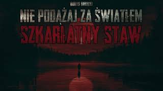 Nie podążaj za światłem Szkarłatny Staw cz 2  CreepyPasta PL [upl. by Aihsik]