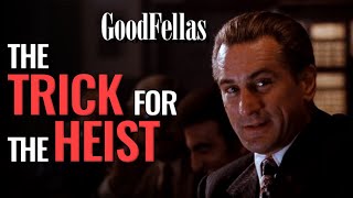 Goodfellas The Trick for the Heist [upl. by Daniel]