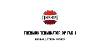 Thermon Terminator DP FAK1 Installation [upl. by Farand]