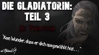 Die Gladiatorin  Teil 3 Die Prinzessin F4FF4MAudio RollenspielHistorische FiktionVampirin [upl. by Vershen]