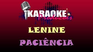 LENINE  PACIÊNCIA  KARAOKE [upl. by Sallie]