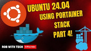 Part 4 Taking Advantage of Portainer Stack to create docker containers on ubuntu server 2404 [upl. by Huebner164]