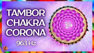 EQUILIBRA TU CHAKRA CORONA Tambor Chamánico Koshi Conecta con el GRAN ESPÍRITU Chamanismo Música [upl. by Ariella212]