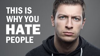 7 Reasons Why You Hate People [upl. by Ahsilek]