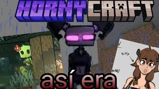 Asi era Hornycraft en sus inicios  quotconceptos y masquot [upl. by Ralip733]