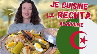 Je Cuisine une SPÉCIALITÉ ALGÉROISE chez Chaïma  LA RECHTA 🇩🇿  Claire [upl. by Aizirk]