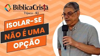 ISOLARSE NÃO É UMA OPÇÃO  Reginaldo Pereira [upl. by Andromeda]