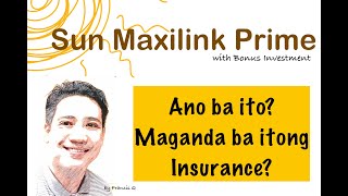 Sun Maxilink Prime VUL Plan Insurance na may bonus na Investment [upl. by Griffie]