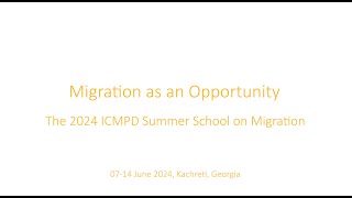 Migration as an Opportunity The 2024 ICMPD Summer School on Migration [upl. by Rramel]