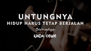 Untungnya Hidup Harus Tetap Berjalan  Bernadya  KARAOKE GITAR AKUSTIK NADA CEWE  FEMALE [upl. by Sammons]