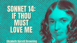 Elizabeth Barrett Browning  Sonnet 14 If Thou Must Love Me Poetry Reading [upl. by Norrehs]