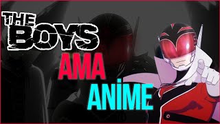 The Boys Ama Anime Olanı [upl. by Sinned]