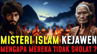 TERUNGKAP  MISTERI ISLAM KEJAWEN MENGAPA MEREKA TIDAK SHOLAT [upl. by Colburn]