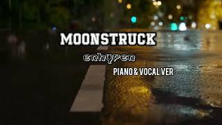 ENHYPEN 엔하이픈 MOONSTRUCK  Piano amp vocal ver Rain noise background ⛈️🎧🔉 [upl. by Zolnay]