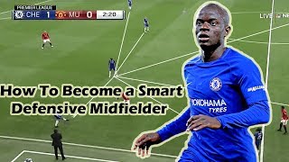 How to Become a Smart Defensive Midfielder ft Kante [upl. by Clardy]