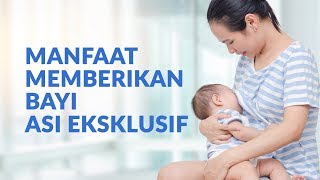 Ini Manfaat Memberikan Bayi ASI Eksklusif [upl. by Reh98]